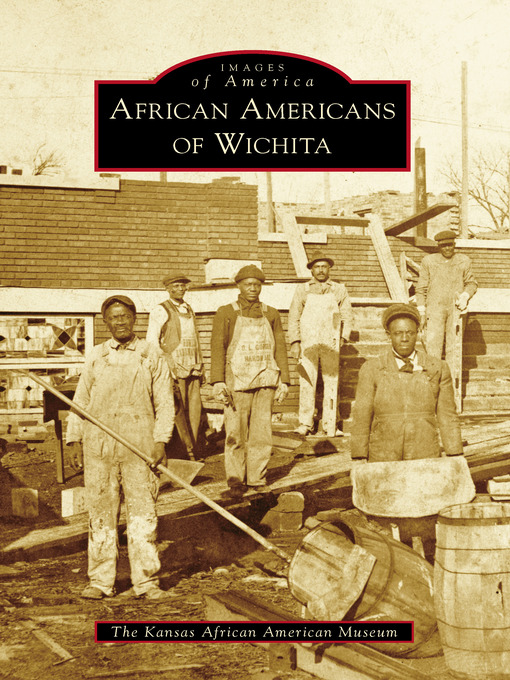 Title details for African Americans of Wichita by Arcadia Publishing Inc. - Available